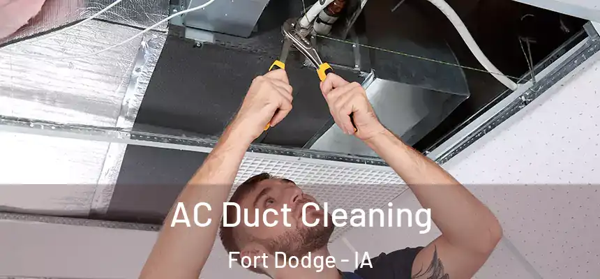  AC Duct Cleaning Fort Dodge - IA