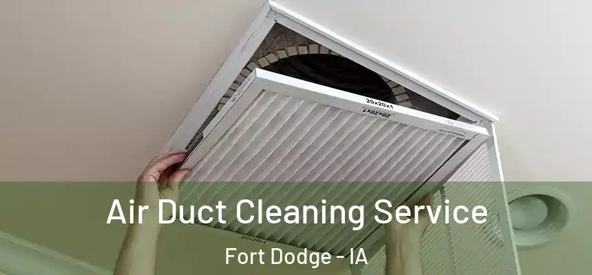 Air Duct Cleaning Service Fort Dodge - IA