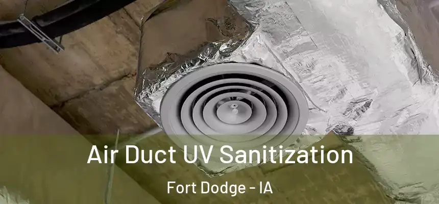  Air Duct UV Sanitization Fort Dodge - IA