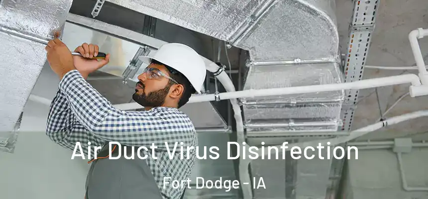  Air Duct Virus Disinfection Fort Dodge - IA